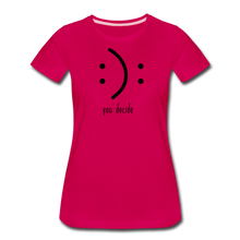 Load image into Gallery viewer, You Decide Women’s Premium T-Shirt - dark pink
