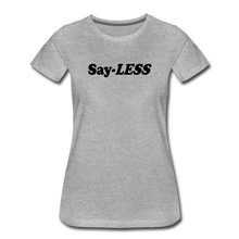 Load image into Gallery viewer, Sayless Women’s Premium T-Shirt - heather gray