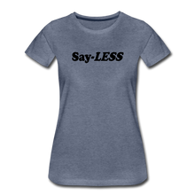 Load image into Gallery viewer, Sayless Women’s Premium T-Shirt - heather blue