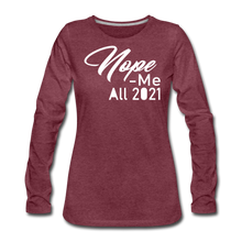 Load image into Gallery viewer, Nope 2021 Premium Long Sleeve T-Shirt - heather burgundy