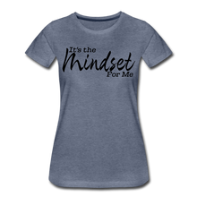 Load image into Gallery viewer, Mindset Women’s Premium T-Shirt - heather blue