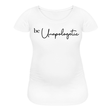 Load image into Gallery viewer, Unapologetic Women’s Maternity T-Shirt - white