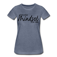 Load image into Gallery viewer, Mindset Women’s Premium T-Shirt - heather blue
