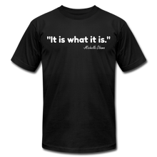 Load image into Gallery viewer, It Is What It Is Unisex T-Shirt - black