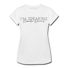 Load image into Gallery viewer, I'm Speaking Relaxed Fit T-Shirt - white