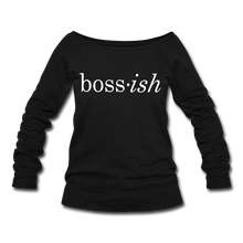 Load image into Gallery viewer, Boss-ish Wideneck Sweatshirt - black
