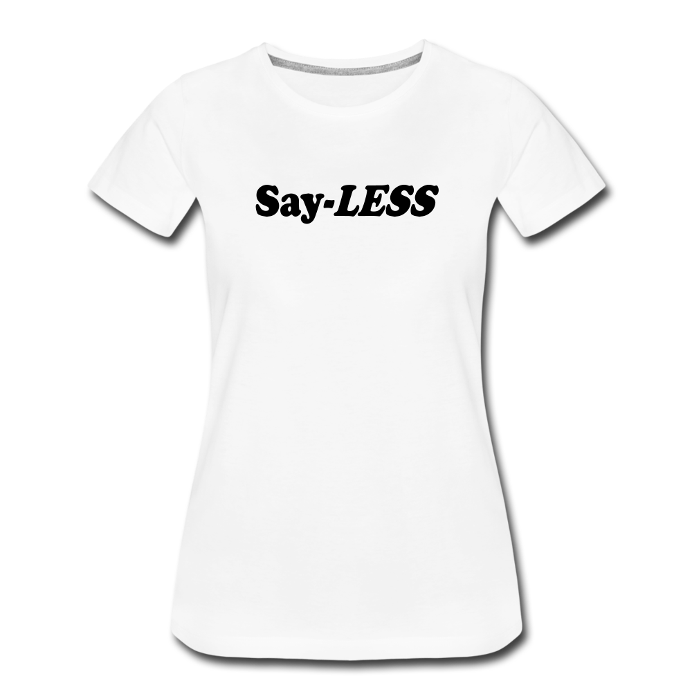 Sayless Women’s Premium T-Shirt - white