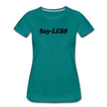 Load image into Gallery viewer, Sayless Women’s Premium T-Shirt - teal
