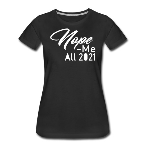 Nope Women’s Premium T-Shirt - black