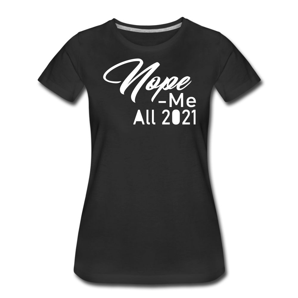 Nope Women’s Premium T-Shirt - black