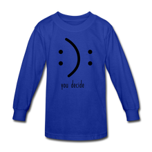 Load image into Gallery viewer, You Decide Kids&#39; Long Sleeve T-Shirt - royal blue
