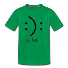 Load image into Gallery viewer, You Decide Kids&#39; Premium T-Shirt - kelly green
