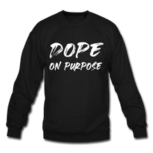 Load image into Gallery viewer, Dope On Purpose Sweatshirt - black
