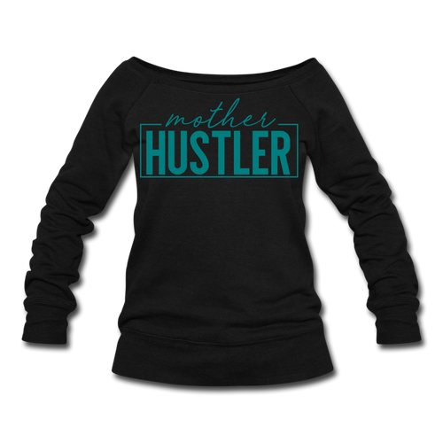 Mother Hustler Women's Wideneck Sweatshirt - black