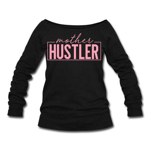 Mother Hustler Women's Wideneck Sweatshirt - black