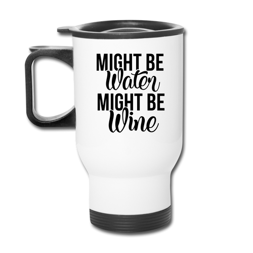 Water or Wine Travel Mug - white