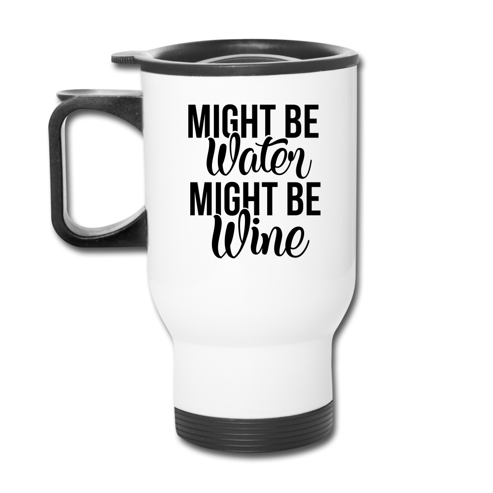 Water or Wine Travel Mug - white