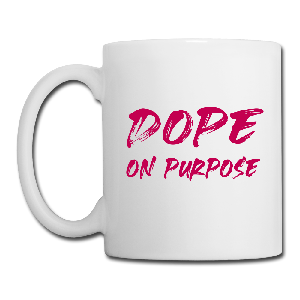 Dope On Purpose Coffee/Tea Mug - white