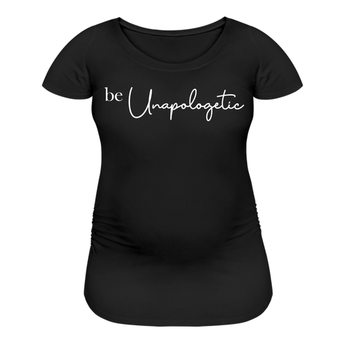 Unapologetic Women’s Maternity T-Shirt - black