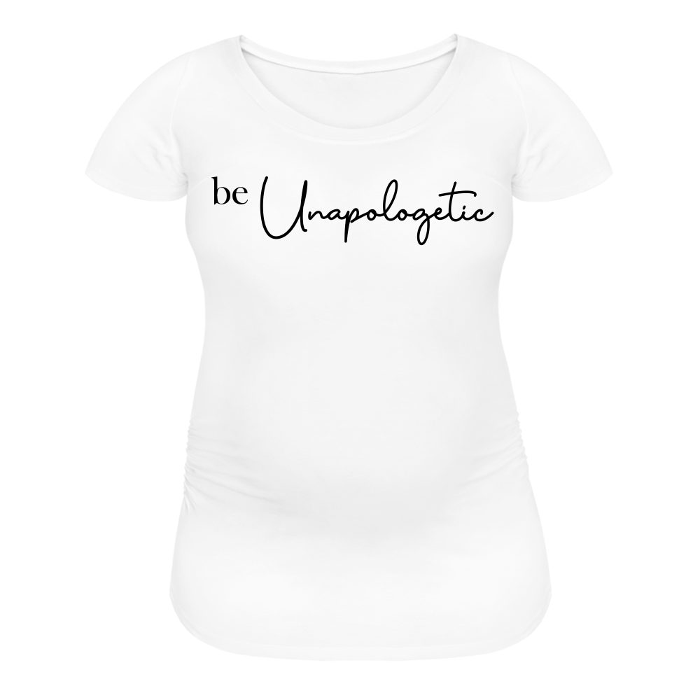 Unapologetic Women’s Maternity T-Shirt - white