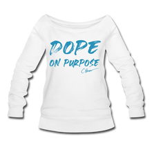 Load image into Gallery viewer, Dope On Purpose Wideneck Sweatshirt (Limited Edition) - white
