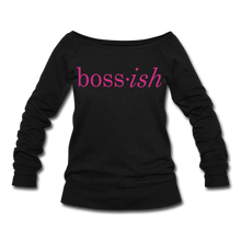 Load image into Gallery viewer, Boss-ish Wideneck Sweatshirt (limited Edition) - black
