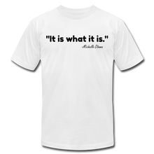 Load image into Gallery viewer, It Is What It Is Unisex T-Shirt - white
