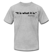 Load image into Gallery viewer, It Is What It Is Unisex T-Shirt - heather gray
