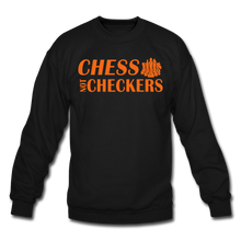 Load image into Gallery viewer, Chess Not Checkers Crewneck Sweatshirt - black
