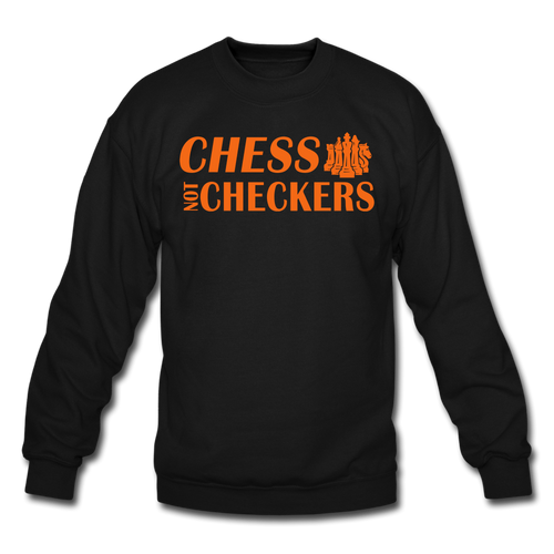 Chess Not Checkers Crewneck Sweatshirt - black